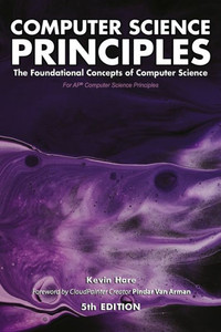 Computer Science Principles : The Foundational Concepts of Computer Science - For AP(R) Computer Science Principles Computer Science Principles : The Foundational Concepts of Computer Science - For AP(R) Computer Science Principles