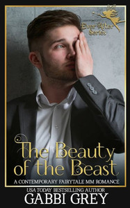 The Beauty of the Beast : A Contemporary Retelling MM Romance