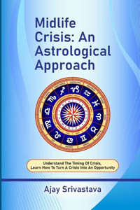 Midlife Crisis: An Astrological Approach Midlife Crisis: An Astrological Approach