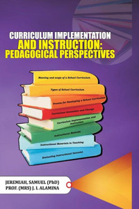 Curriculum Implementation and Instruction : Pedagogical Perspectives
