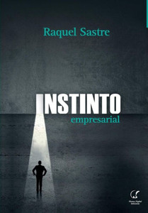 Instinto Empresarial : Las Razones del Exito del Entrepreneur
