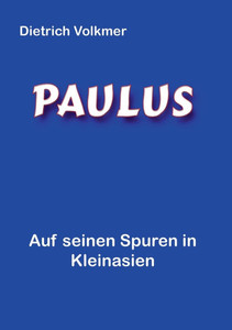 Paulus : Auf seinen Spuren in Kleinasien