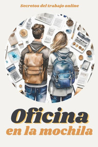 Oficina en la Mochila : Secretos del trabajo online