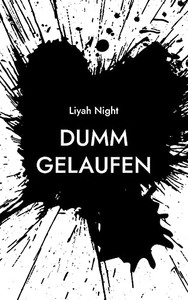 Dumm Gelaufen (German Edition)