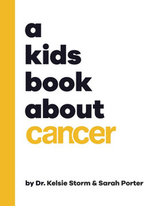 A Kids Book about Cancer : Kids Are Ready A Kids Book about Cancer : Kids Are Ready