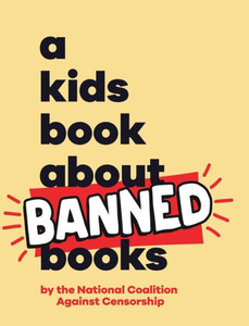 A Kids Book about Banned Books : Kids Are Ready A Kids Book about Banned Books : Kids Are Ready