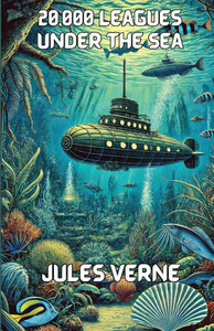 20,000 Leagues Under The Seas(Illustrated) 20,000 Leagues Under The Seas(Illustrated)