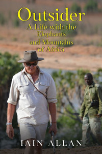 OUTSIDER... A Life with the Elephants and Mountains of Africa OUTSIDER... A Life with the Elephants and Mountains of Africa