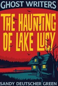 Ghost Writers : The Haunting of Lake Lucy