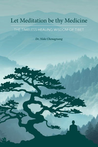 Let Meditation be Thy Medicine Let Meditation be Thy Medicine