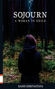 Sojourn : A Woman In Exile Sojourn : A Woman In Exile