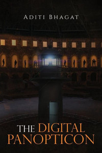 The Digital Panopticon The Digital Panopticon