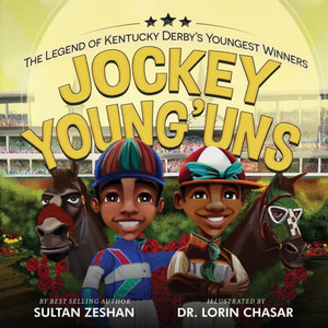 Jockey Young'uns : The Legend of the Kentucky Derby's Youngest Winners