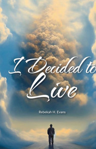 I Decided to Live I Decided to Live