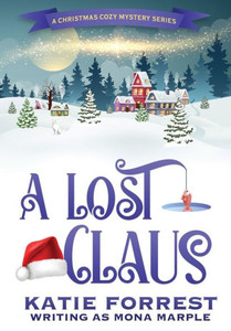 A Lost Claus : A Christmas Mystery Series Book 3