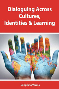 DIALOGUING ACROSS CULTURES, IDENTITIES AND LEARNING DIALOGUING ACROSS CULTURES, IDENTITIES AND LEARNING