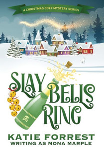 Slay Bells Ring : A Christmas Cozy Mystery Series Book 2 Slay Bells Ring : A Christmas Cozy Mystery Series Book 2