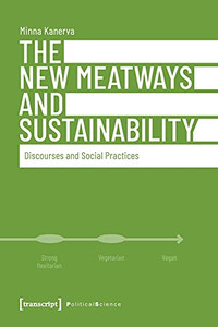 The New Meatways And Sustainability: Discourses And Social Practices (Political Science)