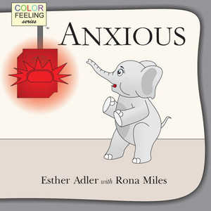 Anxious : Helping Children Cope with Anxiety Anxious : Helping Children Cope with Anxiety