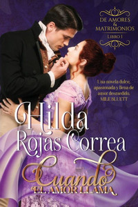 Cuando el amor llama: Libro 1 Serie De Amores y Matrimonios Cuando el amor llama: Libro 1 Serie De Amores y Matrimonios