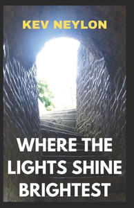 Where The Lights Shine Brightest Where The Lights Shine Brightest