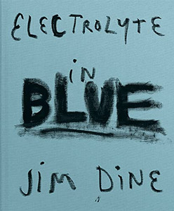 Jim Dine: Electrolyte In Blue
