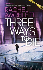 Three Ways to Die : A Short Crime Fiction Story