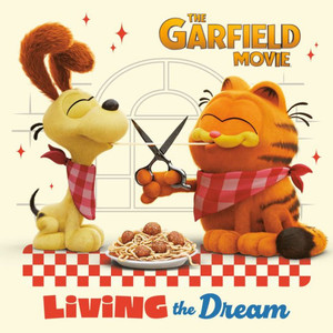 Living the Dream (The Garfield Movie) Living the Dream (The Garfield Movie)