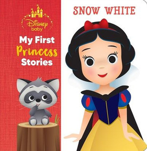 Disney Baby: My First Princess Stories Snow White Disney Baby: My First Princess Stories Snow White