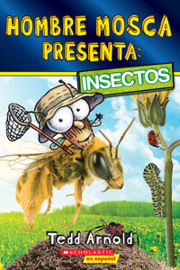 Hombre Mosca Presenta: Insectos (Fly Guy Presents: Insects) Hombre Mosca Presenta: Insectos (Fly Guy Presents: Insects)