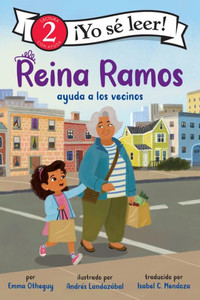 Reina Ramos Ayuda a Los Vecinos : Reina Ramos: Neighborhood Helper (Spanish Edition)