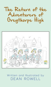 The Return of the Adventurers of Greythorpe High The Return of the Adventurers of Greythorpe High