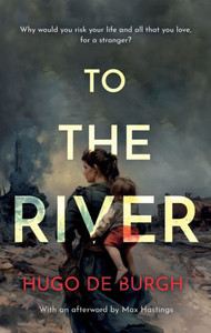 To the River : Why would you risk your life and all that you love for a stranger?