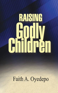 Raising Godly Children Raising Godly Children