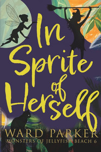 In Sprite of Herself : A Paranormal Mystery Adventure