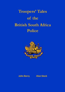 Troopers' Tales of the British South Africa Police Troopers' Tales of the British South Africa Police