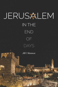 Jerusalem in the End of Days Jerusalem in the End of Days