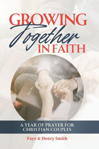 Growing Together in Faith : A Year of Prayer for Christian Couples