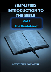 SIMPLIFIED INTRODUCTION TO THE BIBLE Vol 2 : The Pentateuch