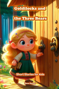 Goldilocks and the Three Bears : Short Stories for Kids Goldilocks and the Three Bears : Short Stories for Kids