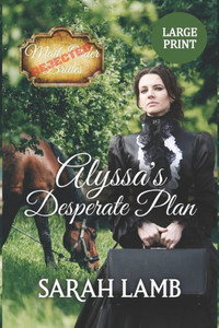 Alyssa's Desperate Plan (Large Print) Alyssa's Desperate Plan (Large Print)