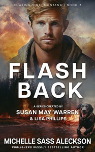 Flashback : Chasing Fire Montana Flashback : Chasing Fire Montana