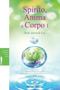 Spirito, Anima e Corpo I : Spirit, Soul and Body ¿(Italian