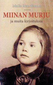 Miinan murju : ja muita kirjoituksia Miinan murju : ja muita kirjoituksia