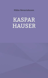 Kaspar Hauser Kaspar Hauser