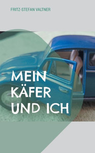 Mein Käfer und ich Mein Käfer und ich