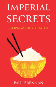Imperial Secrets : Recipes worth dying for