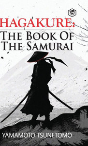 Hagakure : The Book of the Samurai Hagakure : The Book of the Samurai