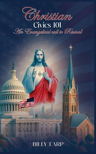 Christian Civics 101 an Evangelical Call to Revival Christian Civics 101 an Evangelical Call to Revival