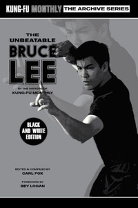 The Unbeatable Bruce Lee (Kung-Fu Monthly Archive Series) 2023 Re-issue The Unbeatable Bruce Lee (Kung-Fu Monthly Archive Series) 2023 Re-issue